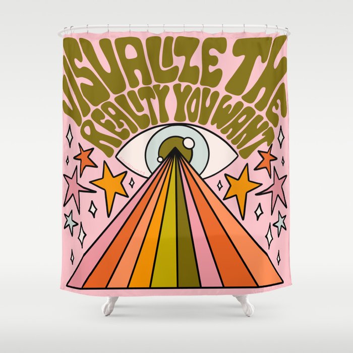 Visualize the Reality You Want Shower Curtain Gallery Image 1