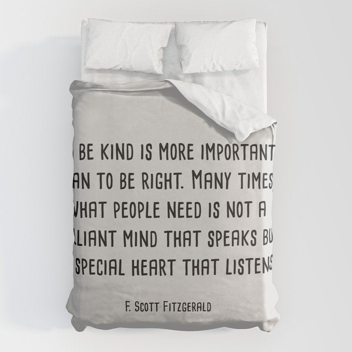 To Be Kind Is More Important... F. Scott Fitzgerald Quote Duvet Cover Gallery Image 6