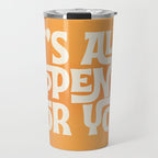 It's All Happening For You - Modern Art Print Travel Mug Gallery Image 1