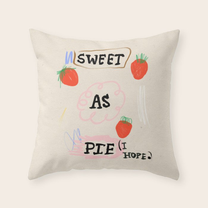 Sweet as Pie (I Hope) Throw Pillow Gallery Image 6
