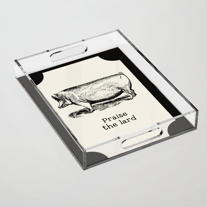 Praise the Lard Acrylic Tray Gallery Image 1