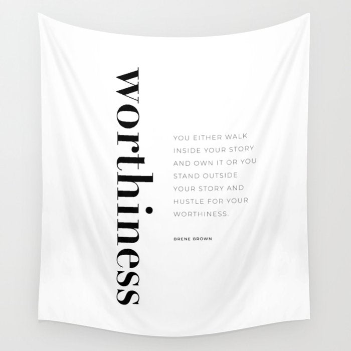 Worthiness quote by Brene Brown Wall Tapestry Gallery Image 4