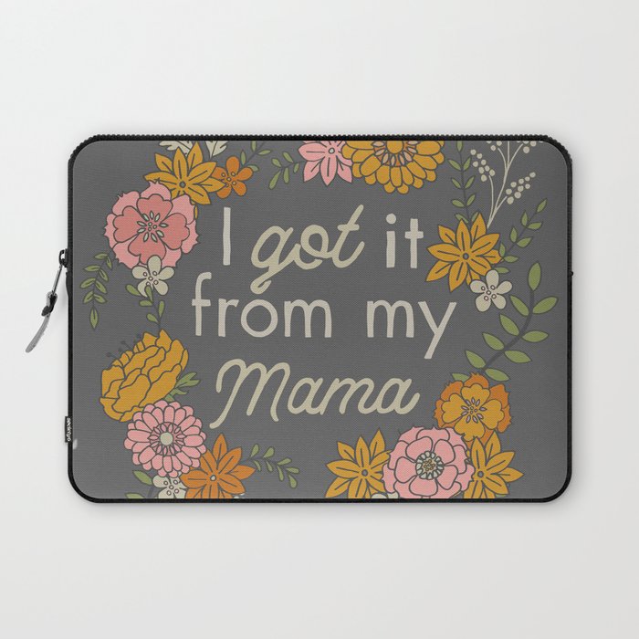I Got It from My Mama Laptop Sleeve Gallery Image 1