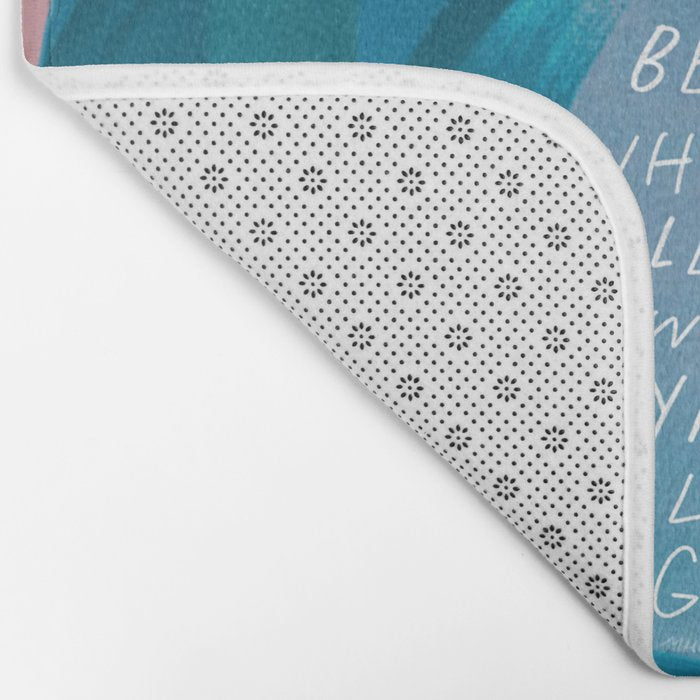 "May You Always Be The One Who Stays In Relentless Pursuit.." Bath Mat Gallery Image 2