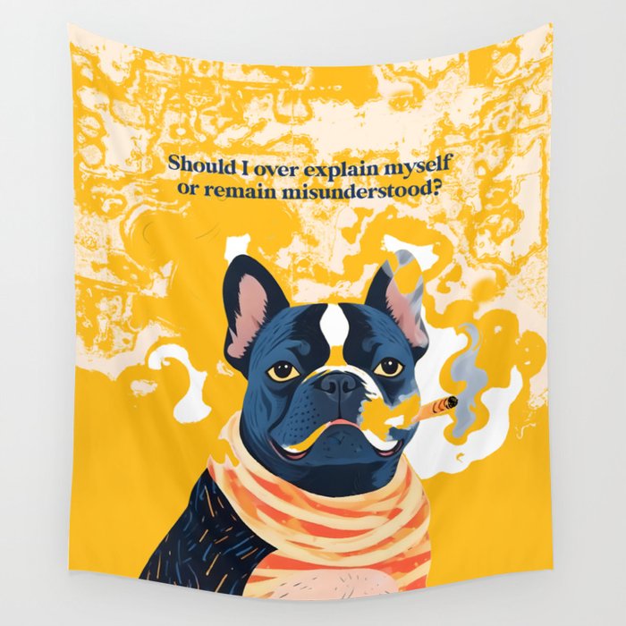 Should I Over Explain Myself or Remain Misunderstood? | Bulldog Pets Funny Quote, Typography Poster Saying Phrase, Cute Quirky Whimsical Dog Animals Naive Illustration Wall Tapestry Gallery Image 4