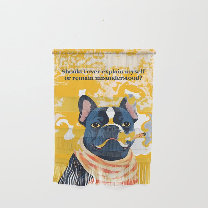 Should I Over Explain Myself or Remain Misunderstood? | Bulldog Pets Funny Quote, Typography Poster Saying Phrase, Cute Quirky Whimsical Dog Animals Naive Illustration Wall Hanging Gallery Image 1