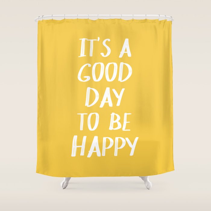 It's a Good Day to Be Happy - Yellow Shower Curtain Gallery Image 1
