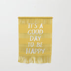 It's a Good Day to Be Happy - Yellow Wall Hanging Gallery Image 1