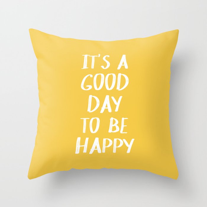 It's a Good Day to Be Happy - Yellow Throw Pillow Gallery Image 6