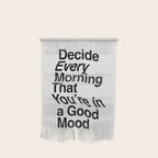 Decide Every Morning That You're in a Good Mood by The Motivated Type in Black and White Wall Hanging Gallery Image 1