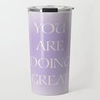 You Are Doing Great Lavender Gradient Travel Mug Gallery Image 1