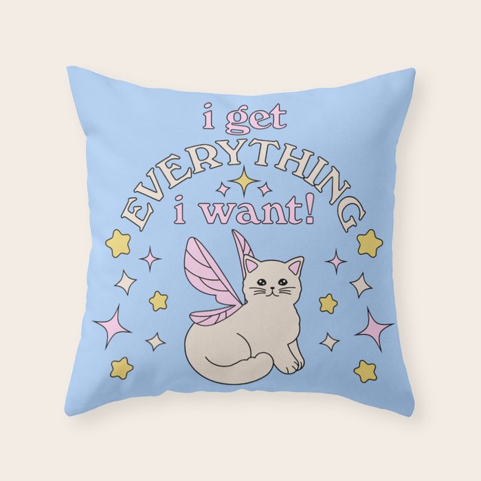 Everything I Want! Throw Pillow Gallery Image 1
