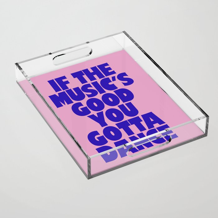 If The Music's Good You Gotta Dance - Pink and Blue Acrylic Tray Gallery Image 1