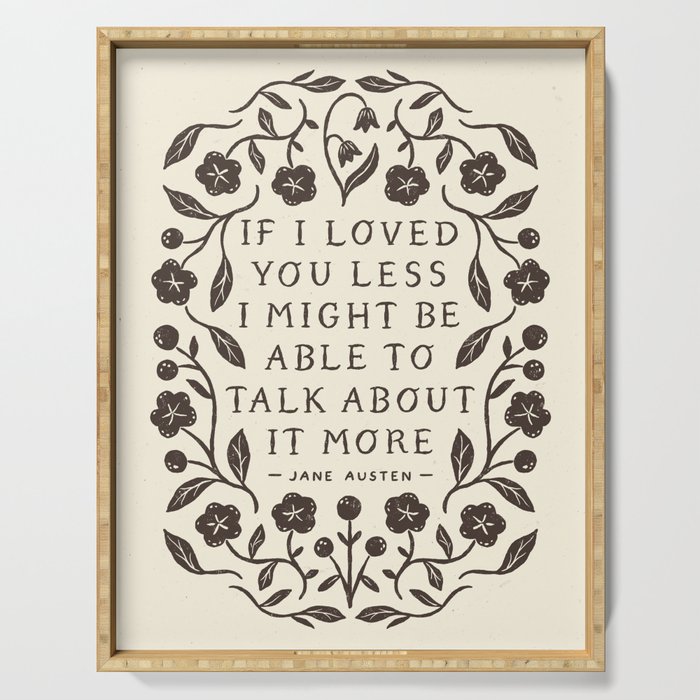 Emma 'If I Loved You Less' Quote Serving Tray Gallery Image 1