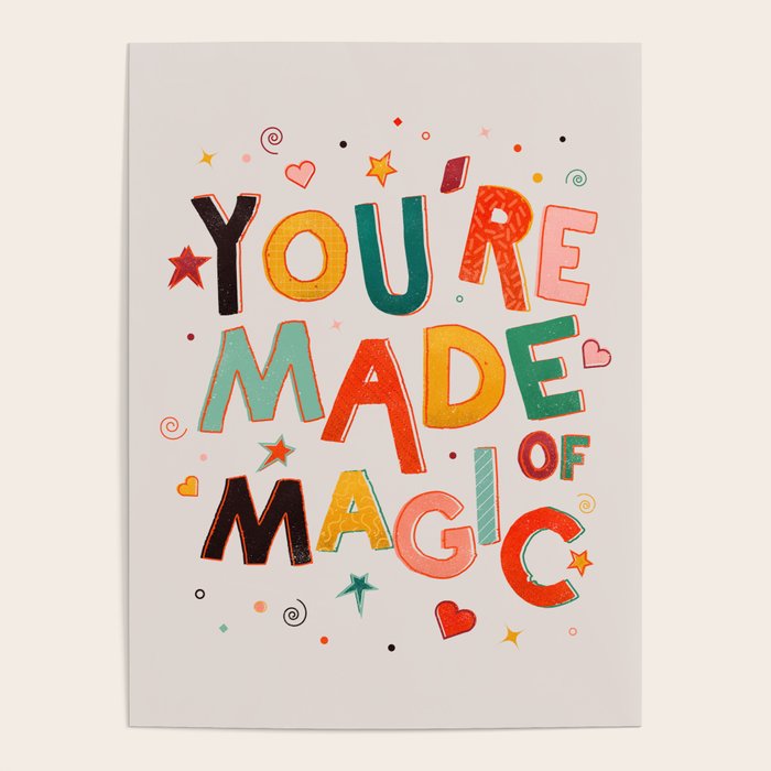You Are Made Of Magic - colorful letters Poster Gallery Image 1