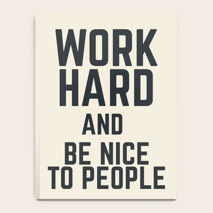 Work hard and be nice to people, vintage sign, inspirational quote, motivational, funny Notebook Gallery Image 4