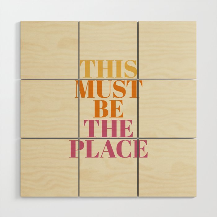 This Must Be The Place Wood Wall Art Gallery Image 1