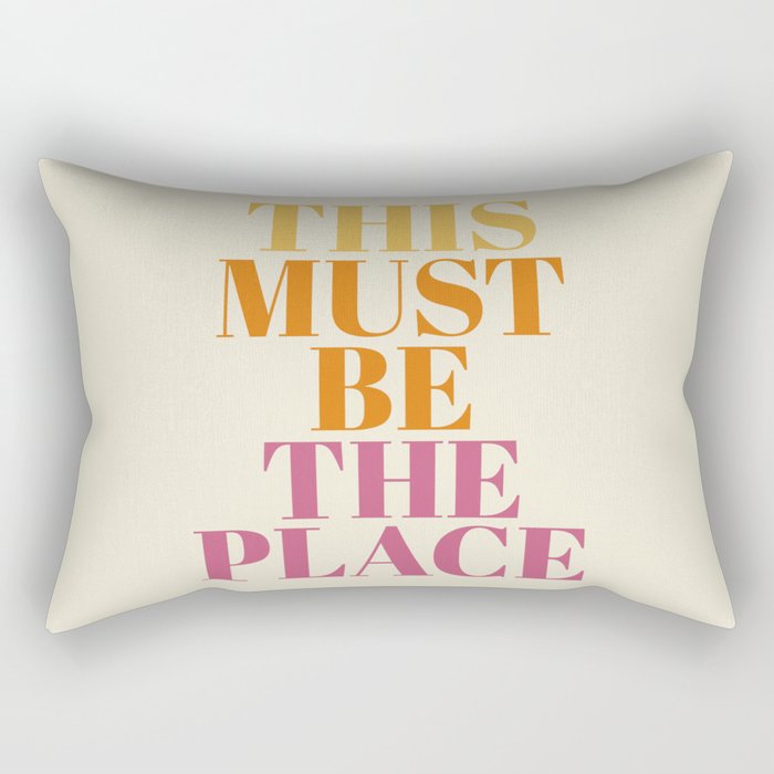 This Must Be The Place Rectangular Pillow Gallery Image 1