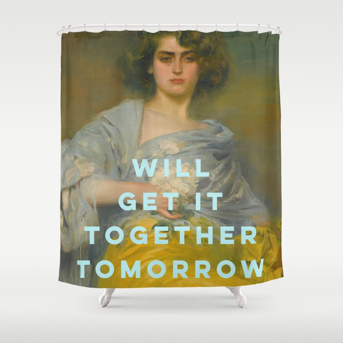Will Get It Together Tomorrow - Motivational Wall Art, Typography Shower Curtain Gallery Image 1