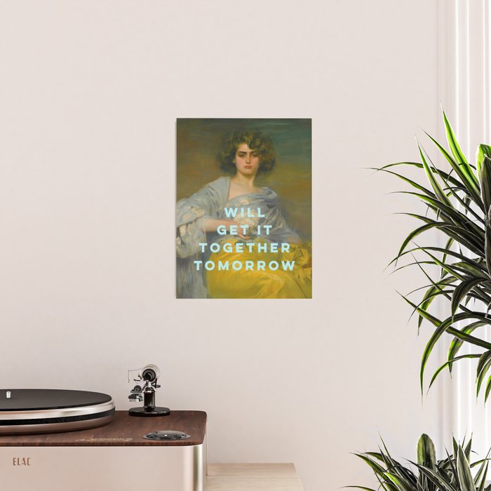 Will Get It Together Tomorrow - Motivational Wall Art, Typography Poster Gallery Image 2