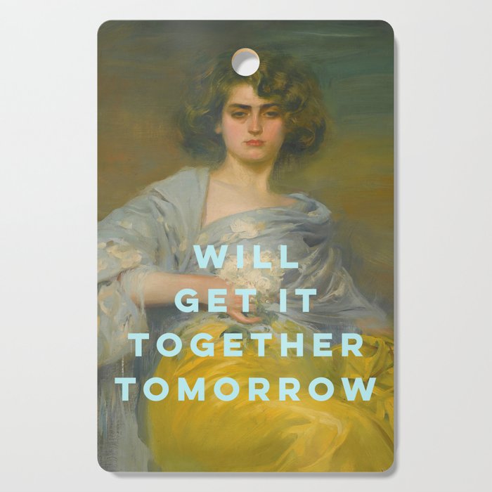 Will Get It Together Tomorrow - Motivational Wall Art, Typography Cutting Board Gallery Image 1