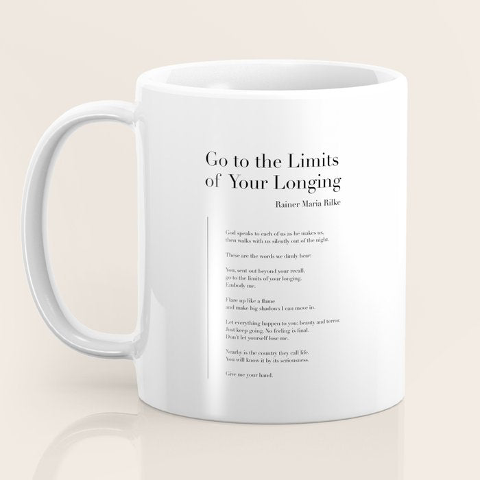 Go to the Limits of Your Longing by Rainer Maria Rilke Coffee Mug Gallery Image 3