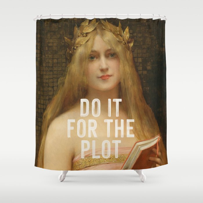 Do It For The Plot Shower Curtain Gallery Image 1