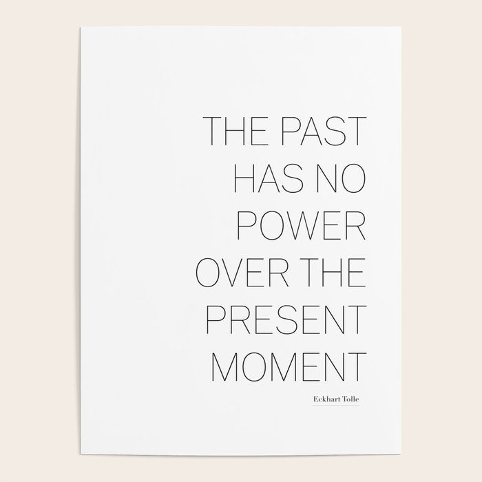 The past has no power over the present moment by Eckhart Tolle Poster Gallery Image 1