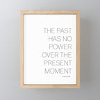 The past has no power over the present moment by Eckhart Tolle Mini Art Print Gallery Image 1