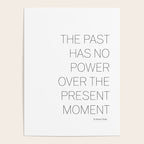 The past has no power over the present moment by Eckhart Tolle Poster Gallery Image 4