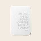 The past has no power over the present moment by Eckhart Tolle Bath Mat Gallery Image 1