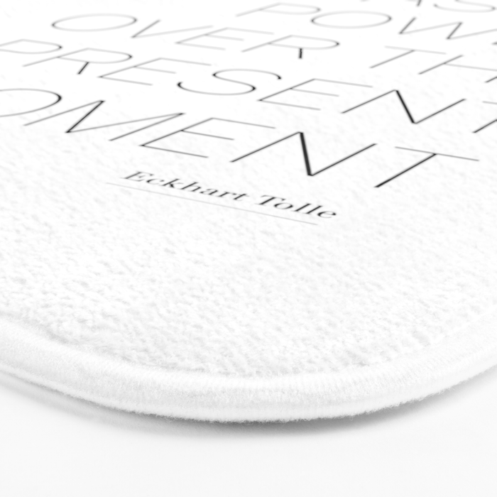 The past has no power over the present moment by Eckhart Tolle Bath Mat Gallery Image 3