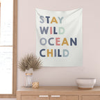 Stay Wild Ocean Child quote, perfect for an ocean theme nursery Wall Tapestry Gallery Image 2