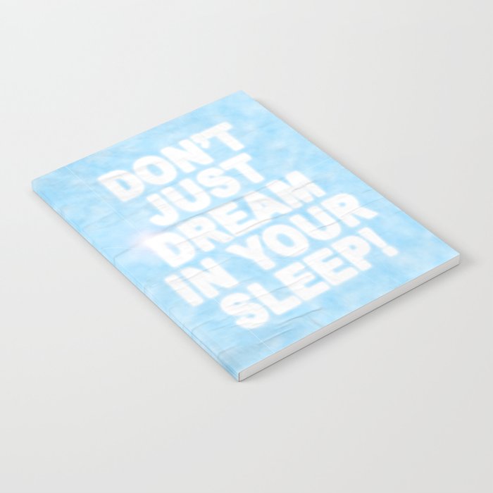 Don't Just Dream In Your Sleep Notebook Gallery Image 2