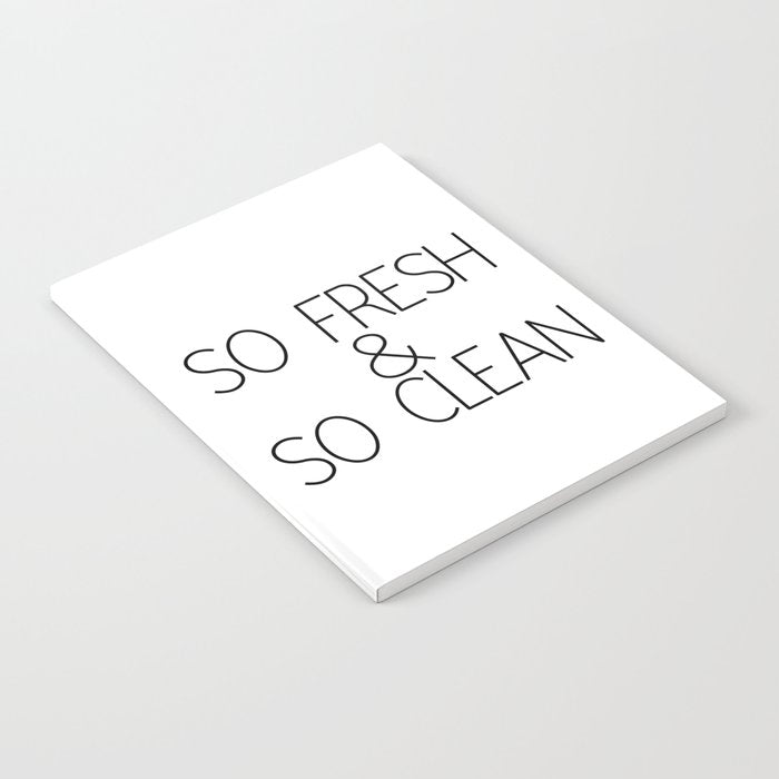 So Fresh & So Clean Notebook