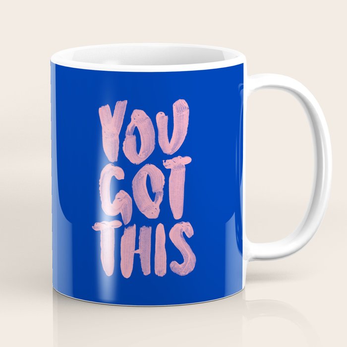 You Got This Coffee Mug Gallery Image 1