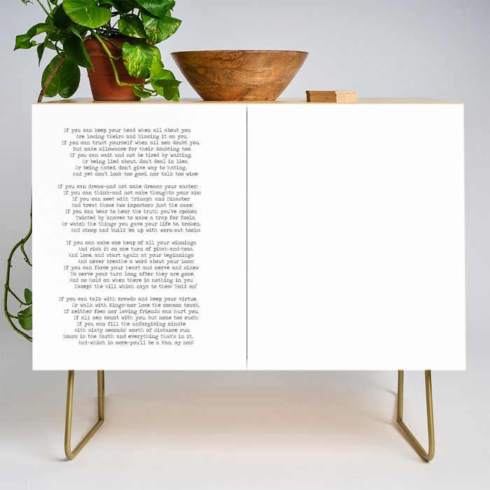 If quote by Rudyard Kipling -If you can keep your head when all about you        Are losing theirs and blaming it on you,    If you can trust yourself when all men doubt you, But make allowance for their doubting too;    Credenza Gallery Image 1
