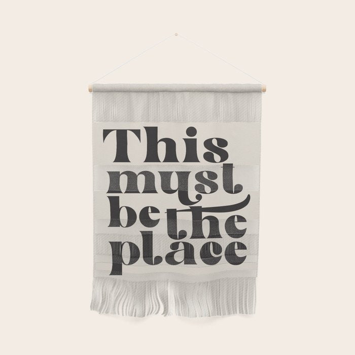 This Must Be The Place Wall Hanging Gallery Image 1