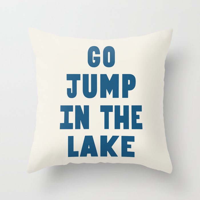 Go Jump In The Lake Throw Pillow Gallery Image 6