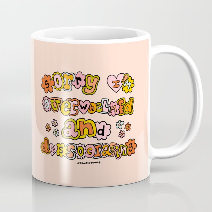 Sorry I'm Overwhelmed and Dissociating Coffee Mug Gallery Image 1