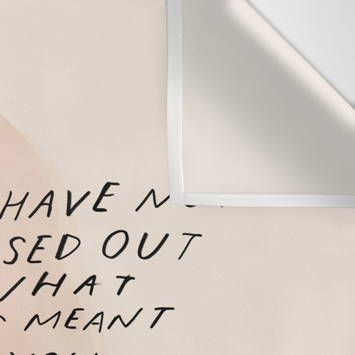 you have not missed out on what was meant for you Wall Tapestry Gallery Image 3