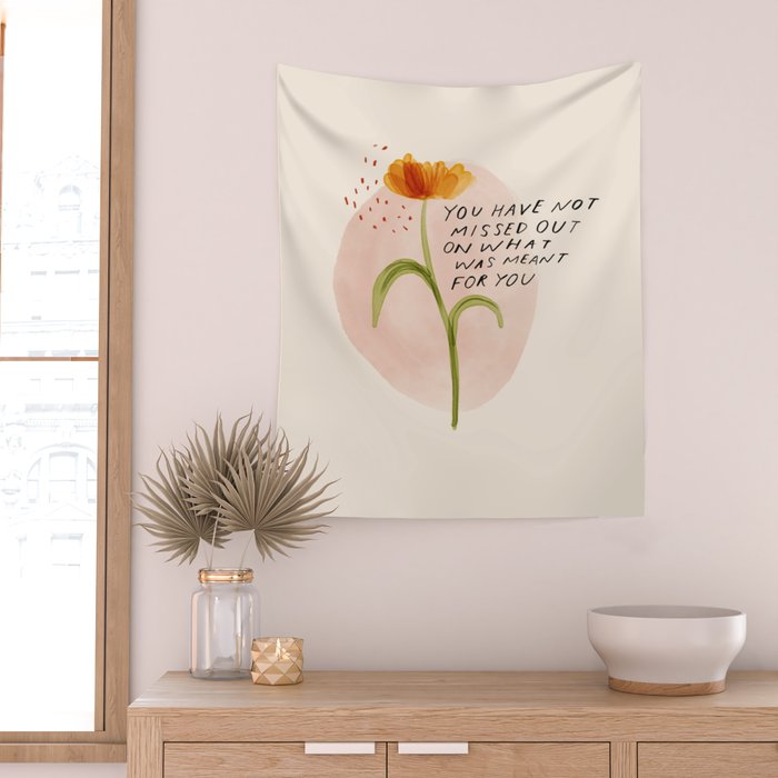 you have not missed out on what was meant for you Wall Tapestry Gallery Image 2