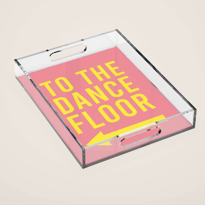 To The Dance Floor Left Arrow (Pink Yellow) Acrylic Tray Gallery Image 1