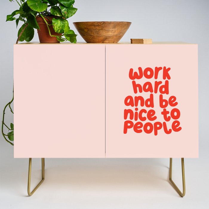 Work Hard and Be Nice to People in pink and red Credenza Gallery Image 1