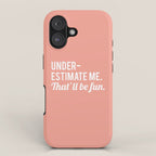 Underestimate Me. That'll Be Fun, Funny Quote iPhone Case Gallery Image 1