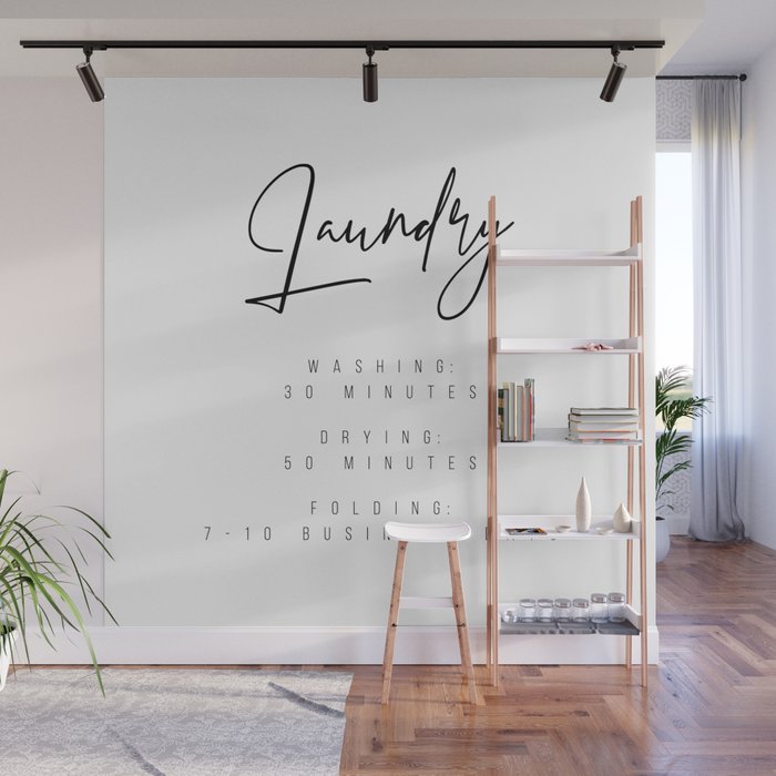 Laundry - Washing: 30 Minutes, Drying: 50 Minutes, Folding: 7-10 Business Days Wall Mural Gallery Image 1