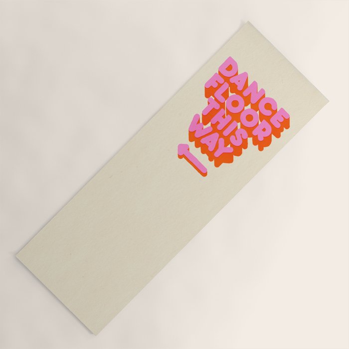 DANCE FLOOR THIS WAY - PINK TYPOGRAPHY Yoga Mat Gallery Image 1
