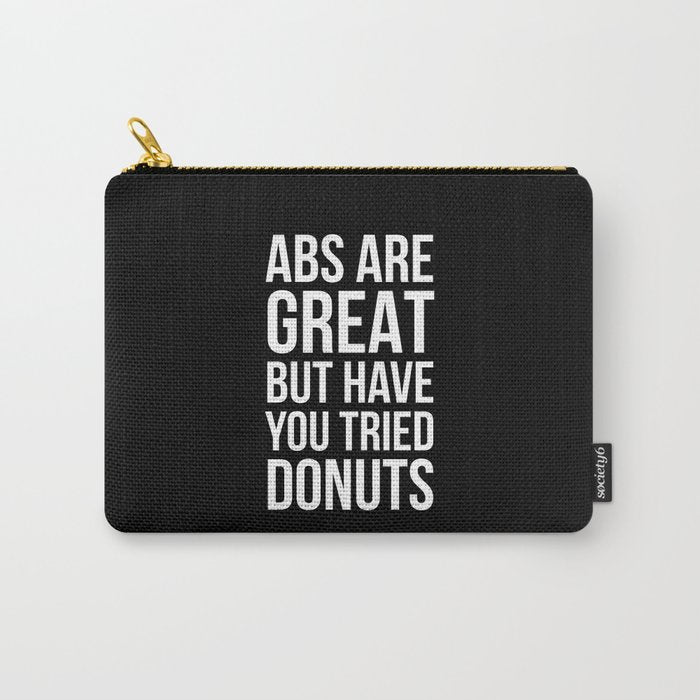 Abs Are Great But Have You Tried Donuts (Black) Carry All Pouch Gallery Image 1