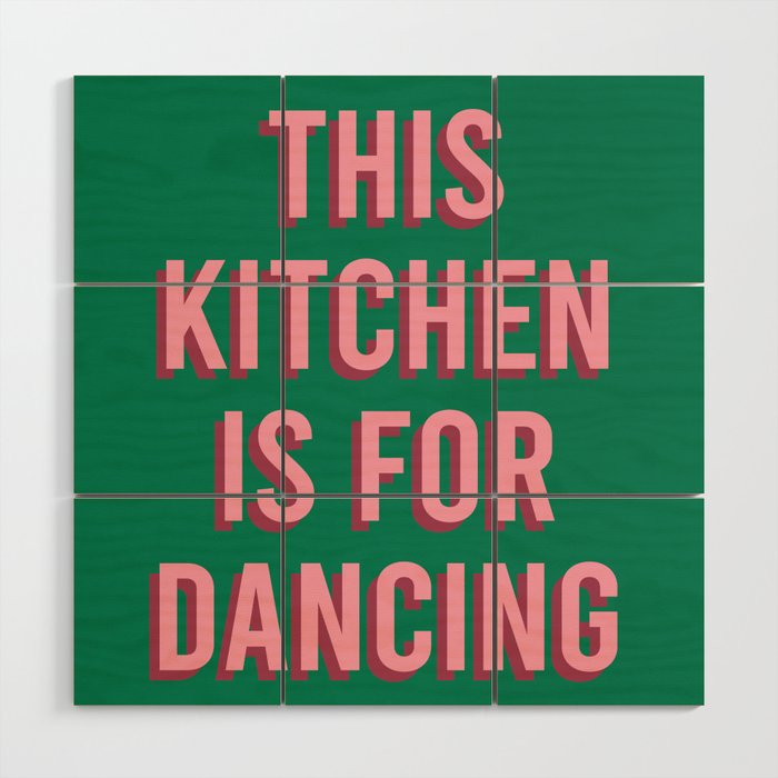 This Kitchen Is For Dancing (Pink Green) Wood Wall Art