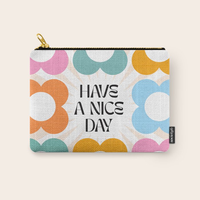Say it with Flowers - Have a nice day! Carry All Pouch Gallery Image 1
